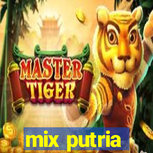 mix putria